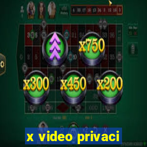 x video privaci